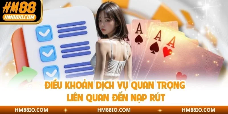 Điều khoản dịch vụ quan trọng liên quan đến nạp rút